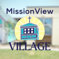 Episode 55: Homeless Seniors in Grants Pass Need MissionView Village