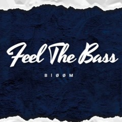 BlØØM - Feel The Bass