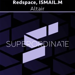 Redspace, ISMAIL.M - Come To Me (Original Mix) [Superordinate Music]