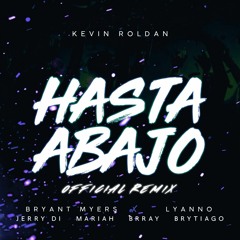 Hasta Abajo Remix  - Kevin Roldan Ft Bryant Myers Lyanno Brytiago Jerry Di Mariah Brray