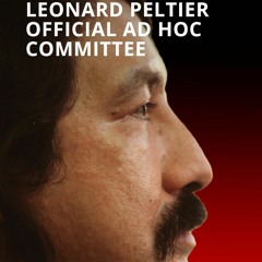 Freedom from the Injustices of State Violence: Free Leonard Peltier Now!