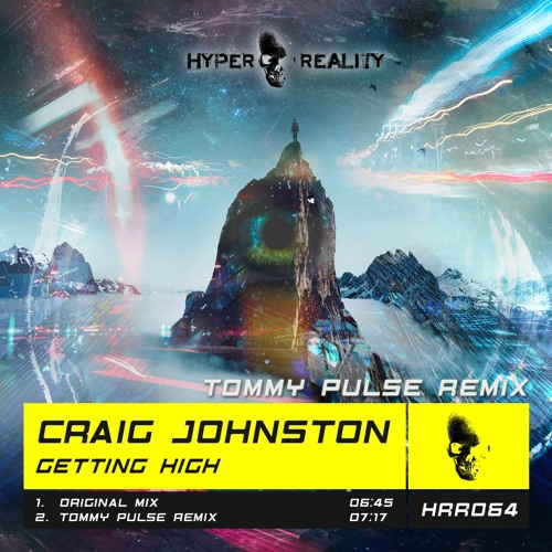 Stream Craig Johnston - Getting High (Tommy Pulse Remix) OUT NOW!!! by  Hyper Reality Records | Listen online for free on SoundCloud