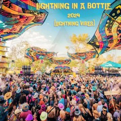 Lightning In A Bottle 2024 Mix [ LIGHTNING VIBES ]