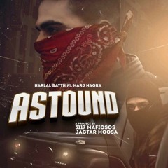 Harlal Batth - Astound Ft Harj Nagra