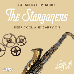 The Stargazers - Keep Cool and Carry On (Glenn Gatsby Remix) // Electro Swing Thing 168