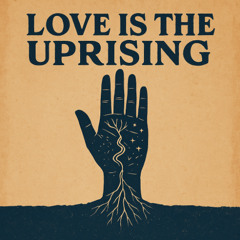 Love is the Uprising (Revelation)