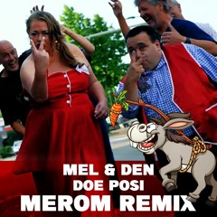 Mel & Den - Doe Posi Jij ( Merom Remix )