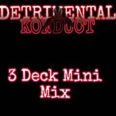 Detrimental Konduct - 3 Deck Mini Mix (June 2025)
