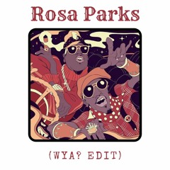 Rosa Parks (WYA? Edit)
