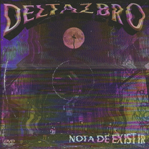 Deltazbro Δ NOTA DE EXISTIR (Prod. Klysh)