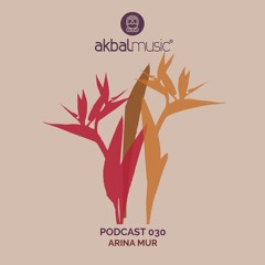 Akbal Music podcast 030 - Arina Mur
