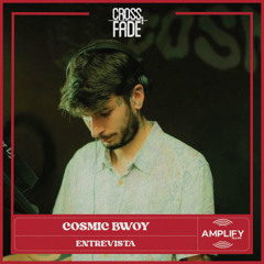 Cross Fade Radio: Cosmic Bwoy (Costa Rica) Entrevista