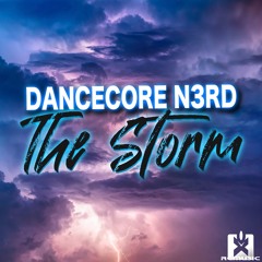 Dancecore N3rd - The Storm (Reductionz! Edit) ★ OUT NOW! JETZT ERHÄLTLICH!