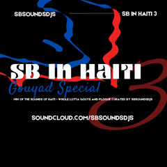 Sb In Haiti 3 - Kompa - Gouyad Special Haitian Music
