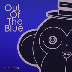 Out Of The Blue EP [GFD008]