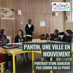 Pantin, une ville en mouvement - Portrait d'une banlieue pas comme on la pense