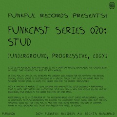 Funkcast 020: Stud • [Underground, Progressive, Edgy]
