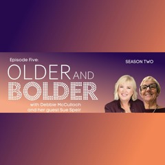 Older And Bolder Season 2 Episode 5: Water, Wagons And Wheelchairs With Sue Speir