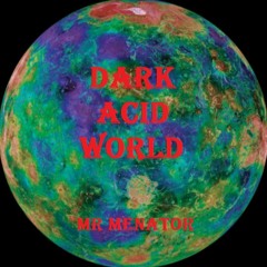 Dark Acid World