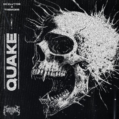SKXLVTOR & TREMORR - QUAKE