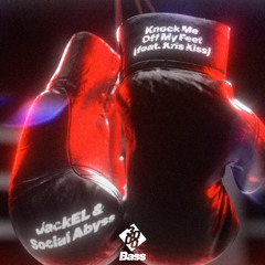 JackEL & Social Abyss - Knock Me Off My Feet (feat. Kris Kiss)