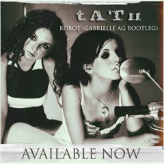T.A.T.u. - Robot (Gabrielle Ag Bootleg)