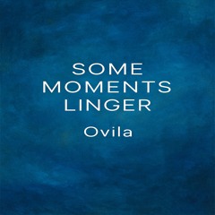 Some Moments Linger