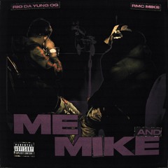 Rio Da Yung OG & RMC Mike - Me And Mike