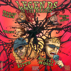 Legends In The Making (feat.) Rittz, Taebo Tha Truth, Marco Park$, Forest