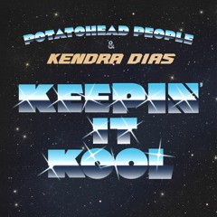 Potatohead People - Keepin' It Kool Feat Kendra Dias
