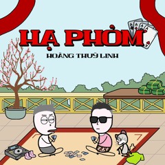 Huy DX & Tran Bom Hạ Phỏm Hoang Thuy Linh Remix