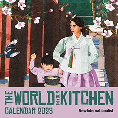 GET EBOOK 📂 World in your Kitchen Calendar 2023 by  Internationalist New &  Banh Phu