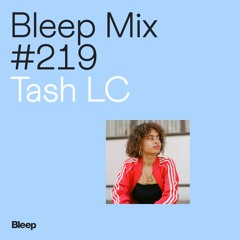 Bleep Mix #219 - Tash LC