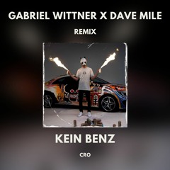 Cro - Kein Benz (Gabriel Wittner X Dave Mile Remix)