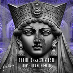 DJ Phellix & Seventh Soul - Dideye Tora Ft. Shezriri (Original Mix) AV012