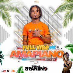 Full Vibe Amapiano - BRANTINO MIX  [mixtape 2023]