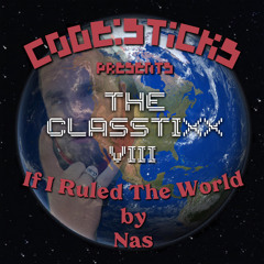 CLASSTIXX VIII - IF I RULED THE WORLD