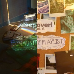 sleepover!, vol 6: COMMUNITY PLAYLIST (Side C)