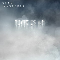 Stan Mysteria - Time Is Up