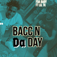 Bacc N Da Day (feat. Fda baby)