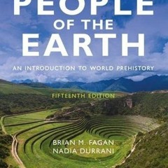 [Read] KINDLE PDF EBOOK EPUB People of the Earth: An Introduction to World Prehistory