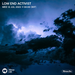 Low End Activist - 12 July 2023