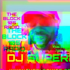 (episode 11 )DJ Superb Power Hour Mix2024(TheBlock105radio)