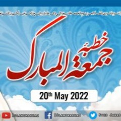 Khutba e Juma - Ustad e Mohtaram Syed Jawad Naqvi - 20th May 2022