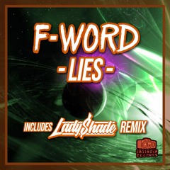 F-Word - Lies (Original Mix + Lady Shade Remix)