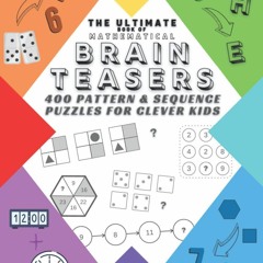 Read⚡ebook✔[PDF] The Ultimate Book Of Mathematical Brain Teasers: 400 Pattern & Sequence
