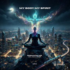 My Body My Spirit (Original Mix)