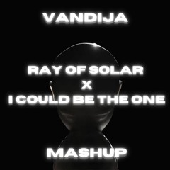 RAY OF SOLAR X I COULD BE THE ONE - VANDIJA MASHUP [BUY = DOWNLAOD]