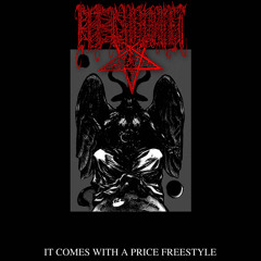 IT COMES WITH A PRICE (FREESTYLE)