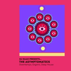 Asymetrics Mixtape #25 : Maao - The Asymptomatics